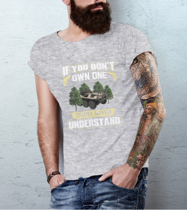 If You Don't Own One Argo Frontier You'll Never Understand T-Shirt