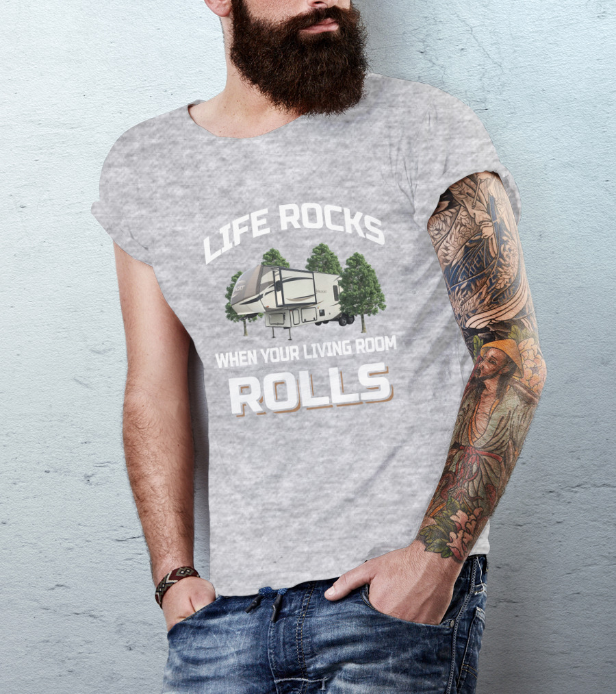 LIFE ROCKS WHEN YOUR LIVING ROOM ROLLS Forest River Wildcat 32WB T-Shirt