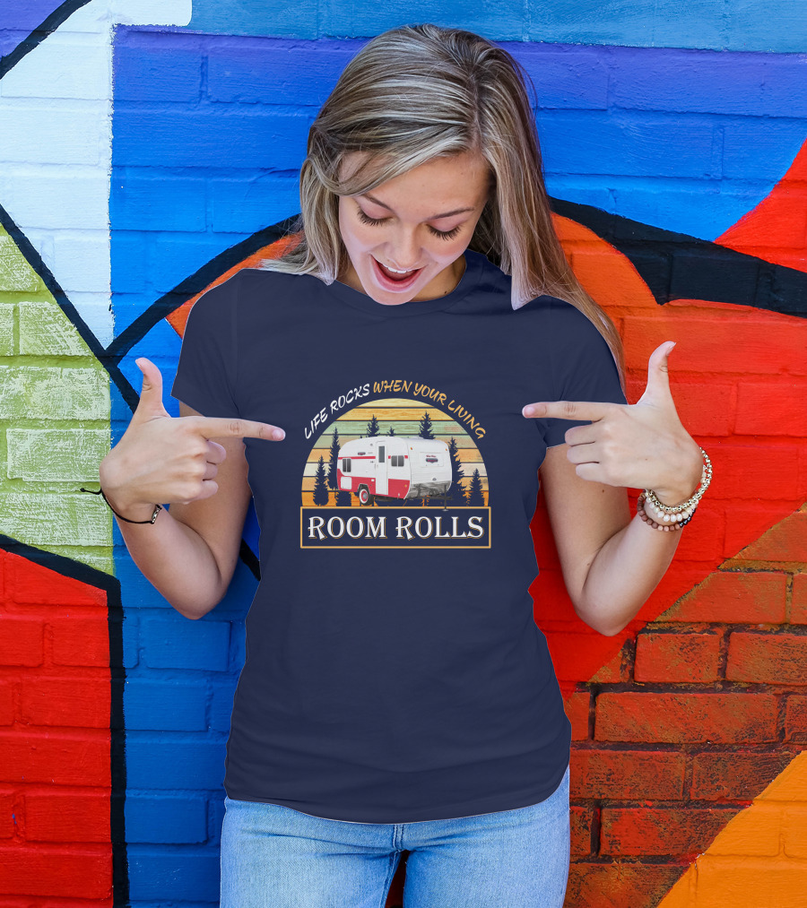 LIFE ROCKS WHEN YOUR LIVING ROOM ROLLS Retro Camper T-Shirt
