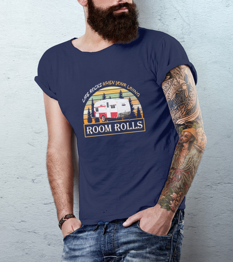LIFE ROCKS WHEN YOUR LIVING ROOM ROLLS Retro Camper T-Shirt