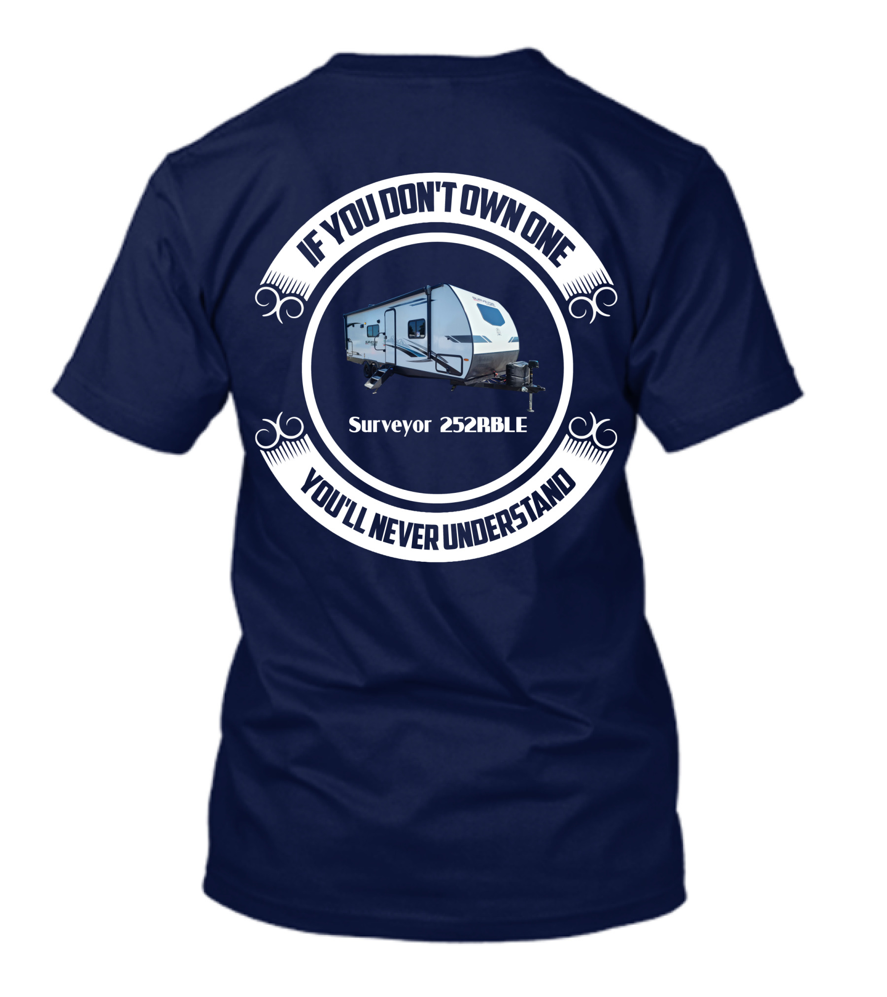 If You Don't Own One You'll Never Understand Surveyor 252RBLE T-Shirt