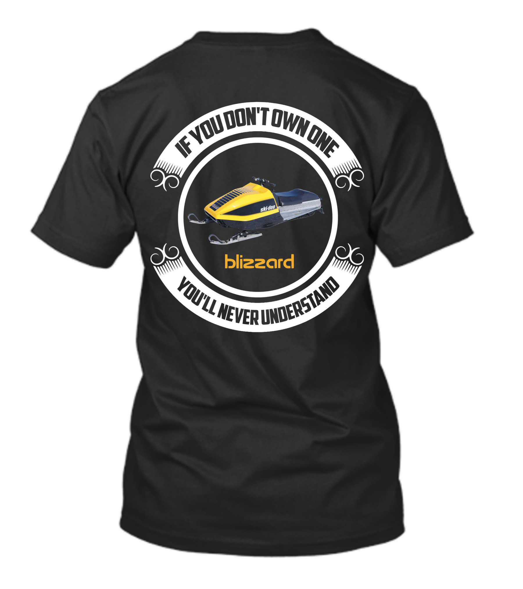 If You Don't Own One You'll Never Understand Ski Doo Blizzard T-Shirt