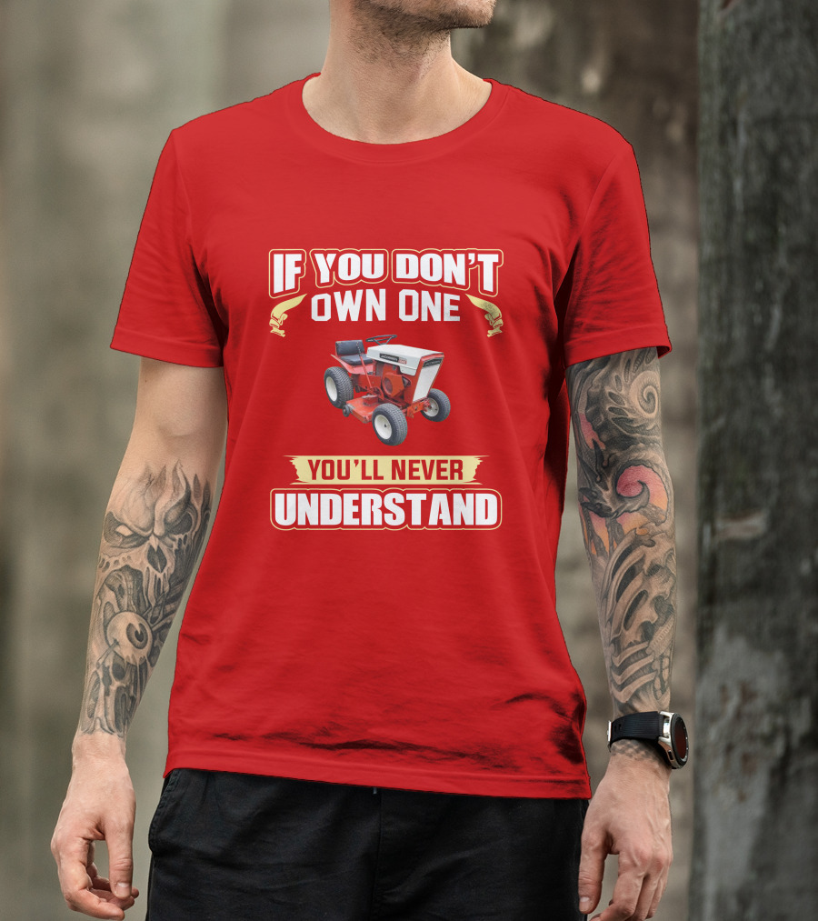 If You Don't Own One You'll Never Understand Jacobsen Tractor T-Shirt