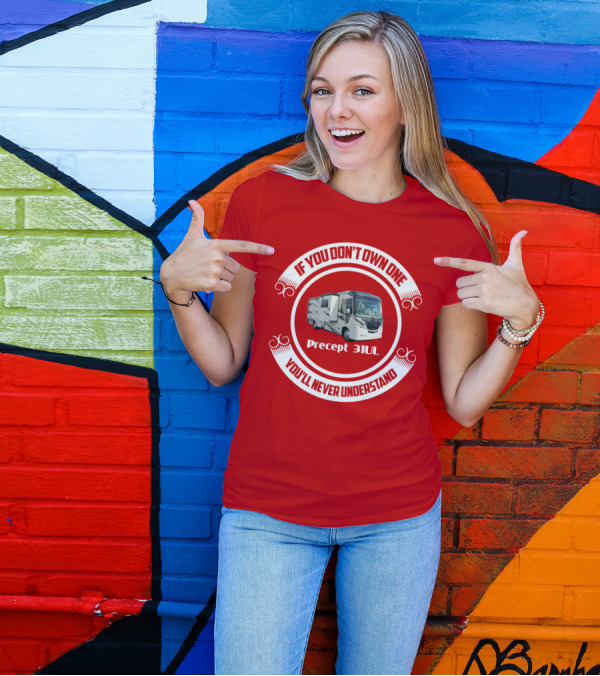 If You Don't Own One Precept 31UL You'll Never Understand T-Shirt
