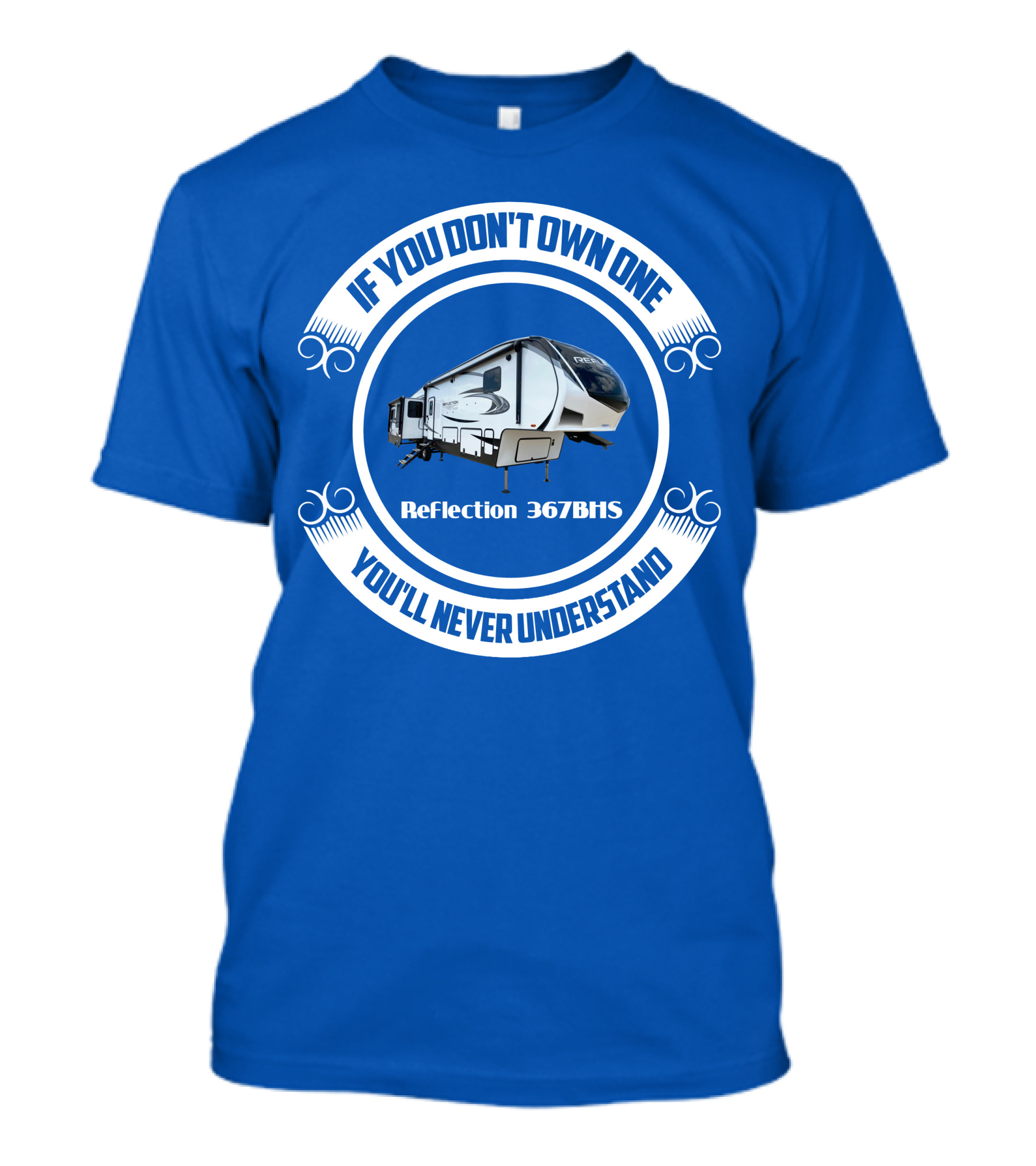 If You Don't Own One You'll Never Understand Reflection 367BHS T-Shirt