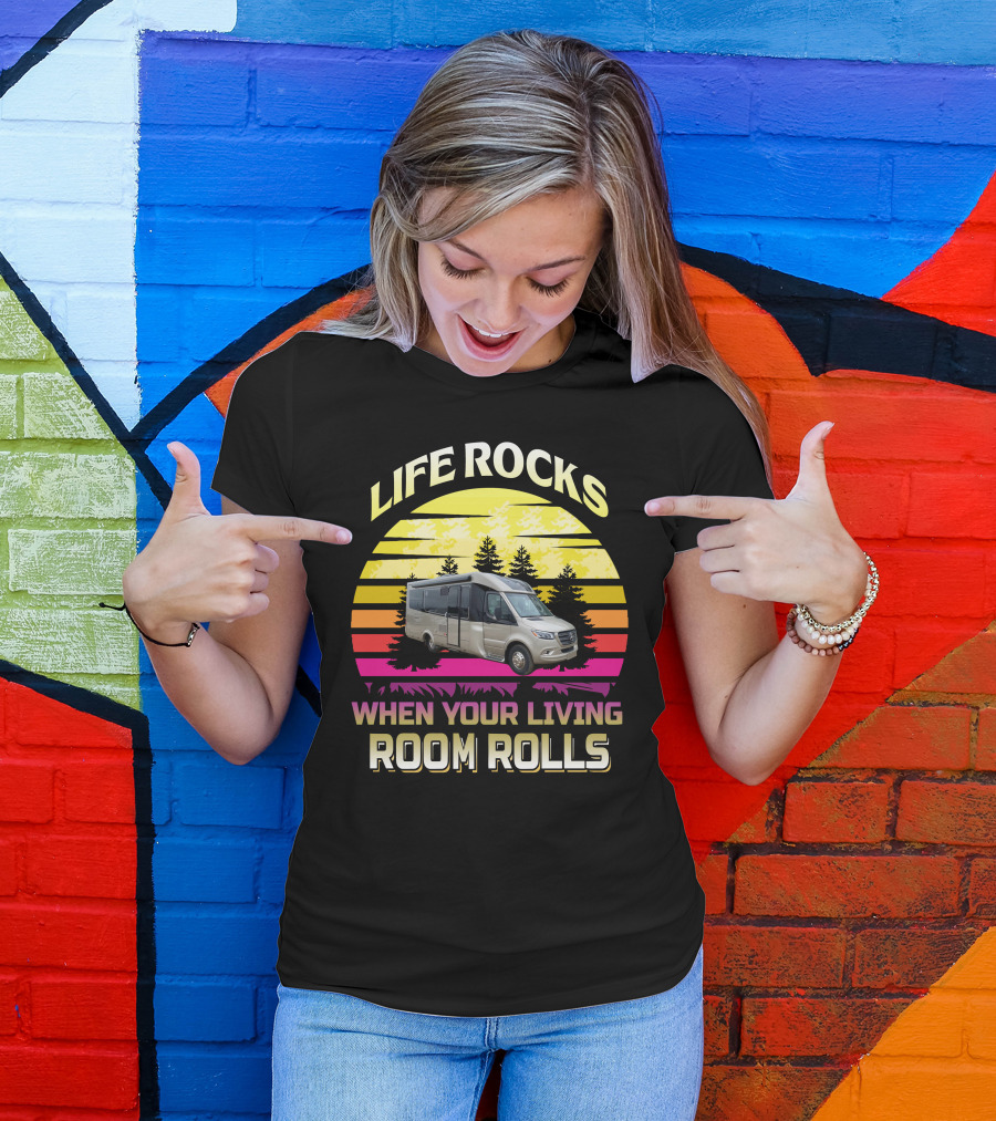 LIFE ROCKS WHEN YOUR LIVING ROOM ROLLS RV Adventure Sunset T-Shirt