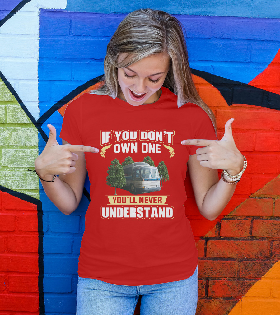 IF YOU DON'T OWN ONE YOU'LL NEVER UNDERSTAND GM PD 4905 T-Shirt