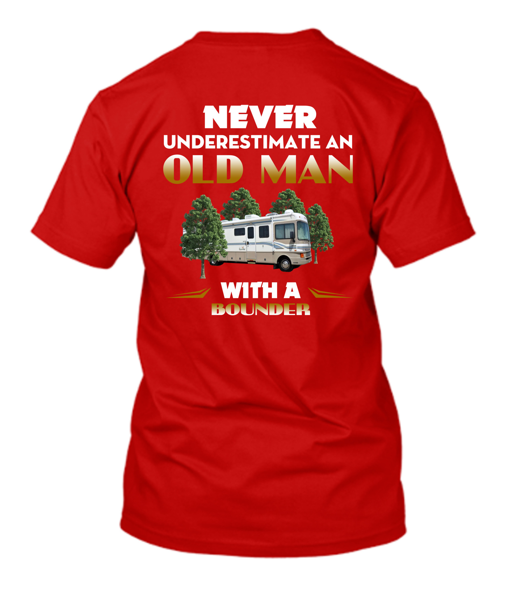 Never Underestimate An Old Man With A Bounder Motorhome T-Shirt