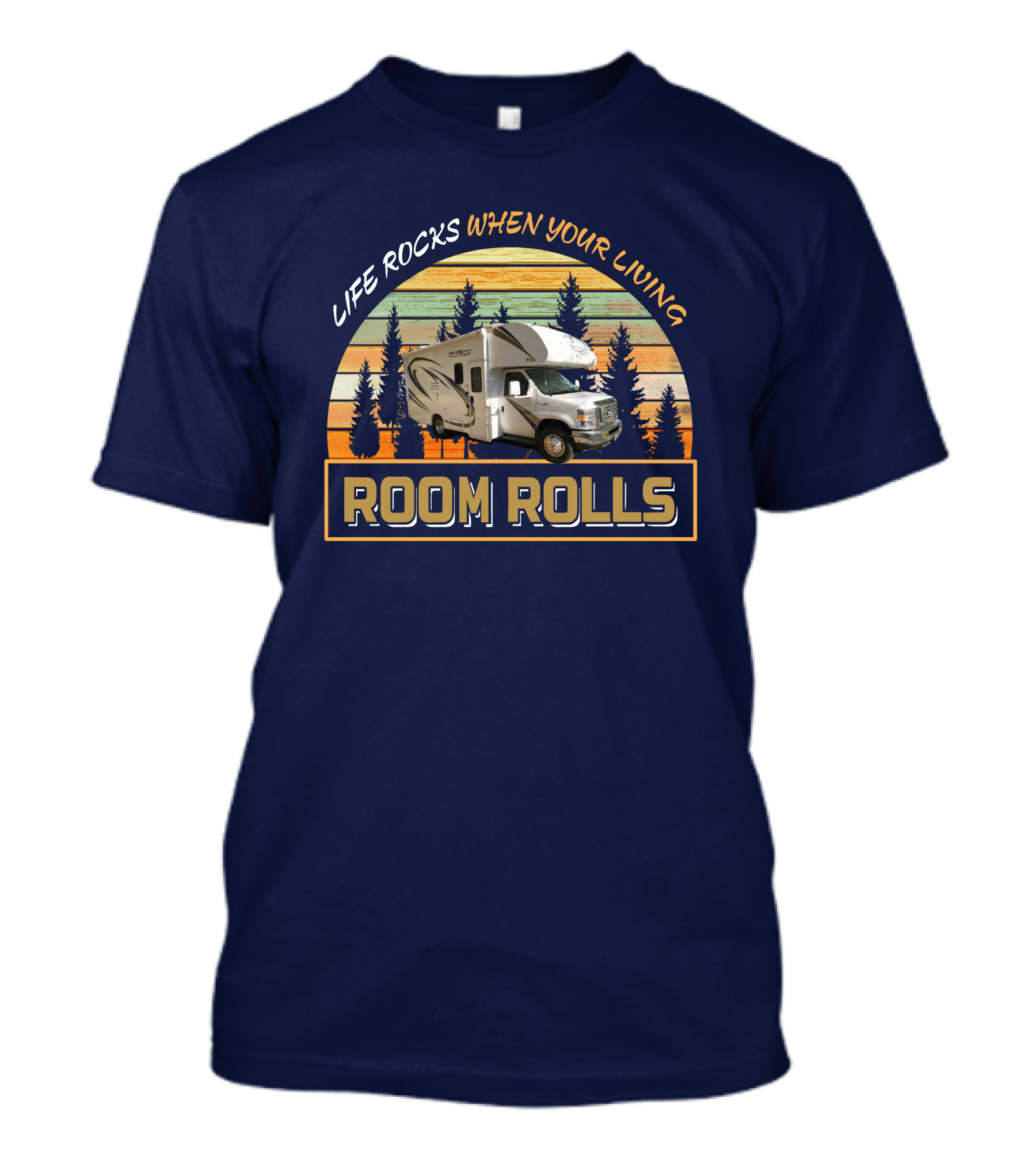 LIFE ROCKS WHEN YOUR LIVING ROOM ROLLS Thor Freedom Elite 22FE Camper Forest Sunset T-Shirt