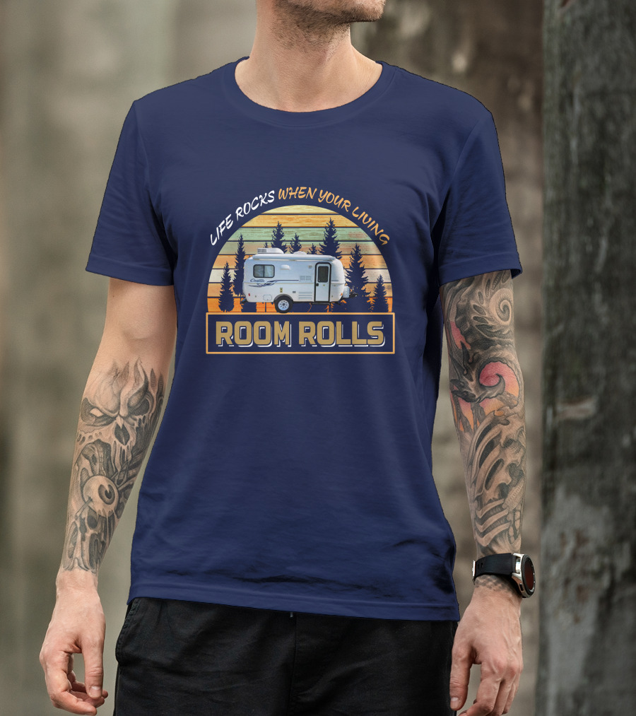 LIFE ROCKS WHEN YOUR LIVING ROOM ROLLS Casita 17ft Camper T-Shirt