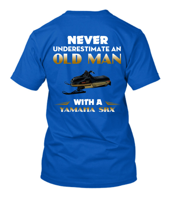 NEVER UNDERESTIMATE AN OLD MAN WITH A YAMAHA SRX T-Shirt