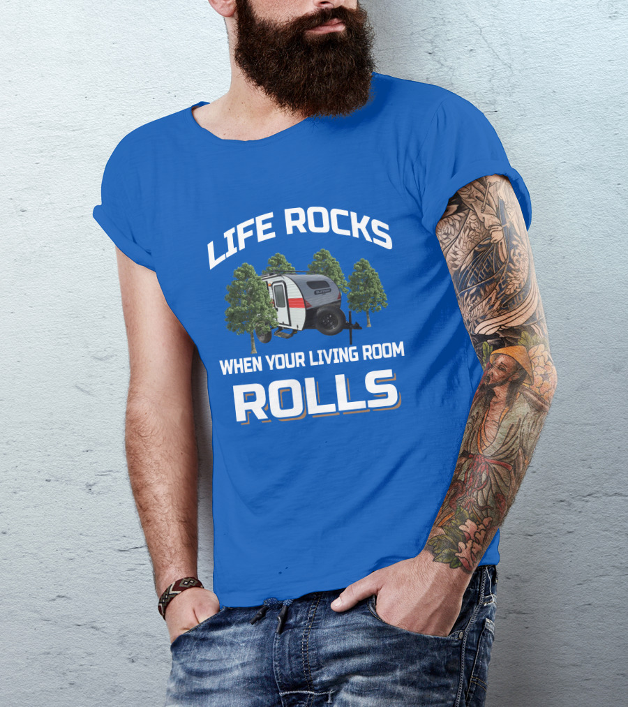 LIFE ROCKS WHEN YOUR LIVING ROOM ROLLS Sunray Sport Camper Adventure T-Shirt