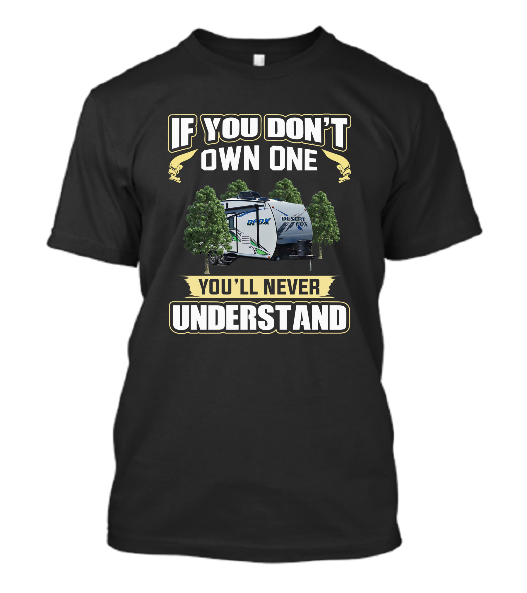 If You Don’t Own One Desert Fox You’ll Never Understand T-Shirt