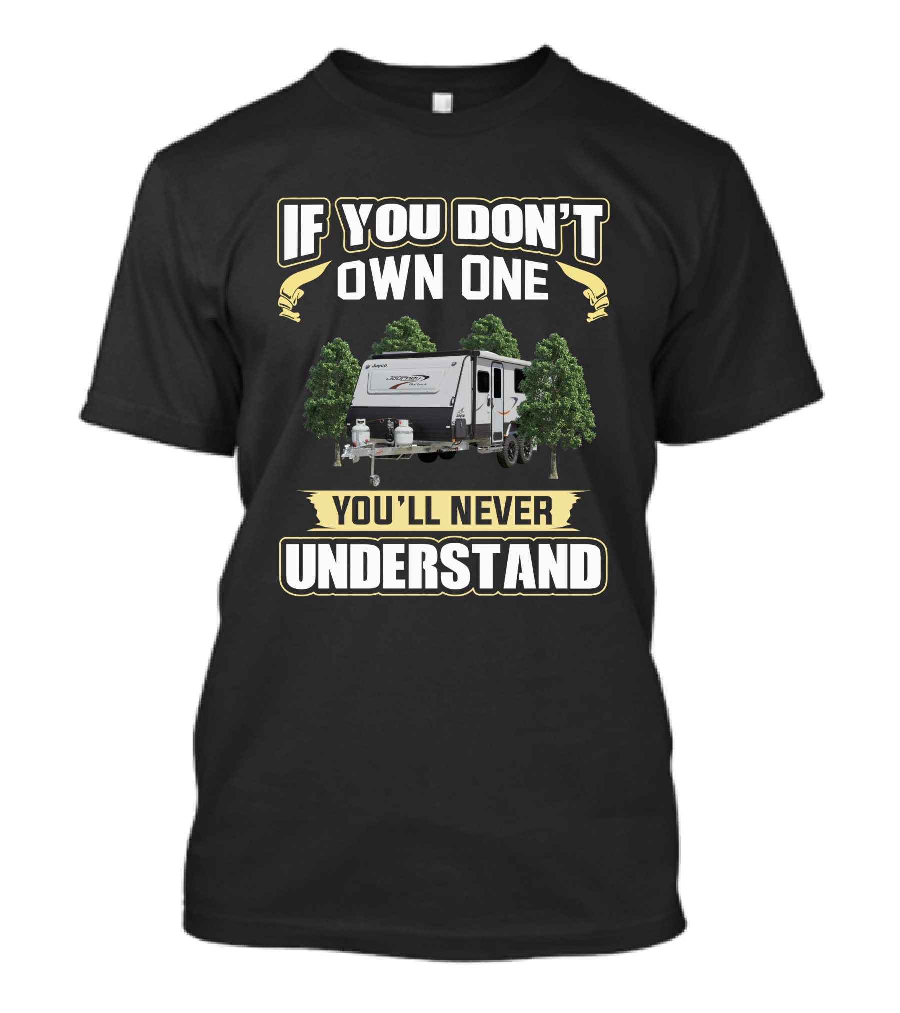If You Don't Own One Jayco Outback You'll Never Understand T-Shirt