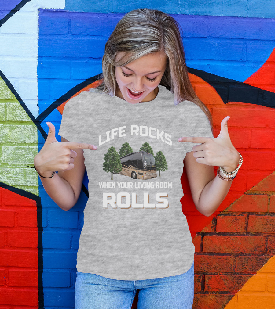LIFE ROCKS WHEN YOUR LIVING ROOM ROLLS Prevost H3 45 T-Shirt