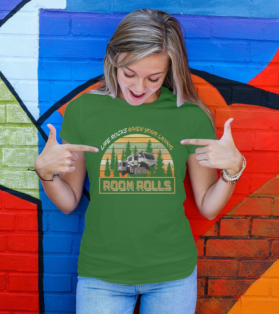 LIFE ROCKS WHEN YOU'RE LIVING ROOM ROLLS MONTANA 3761FL T-Shirt