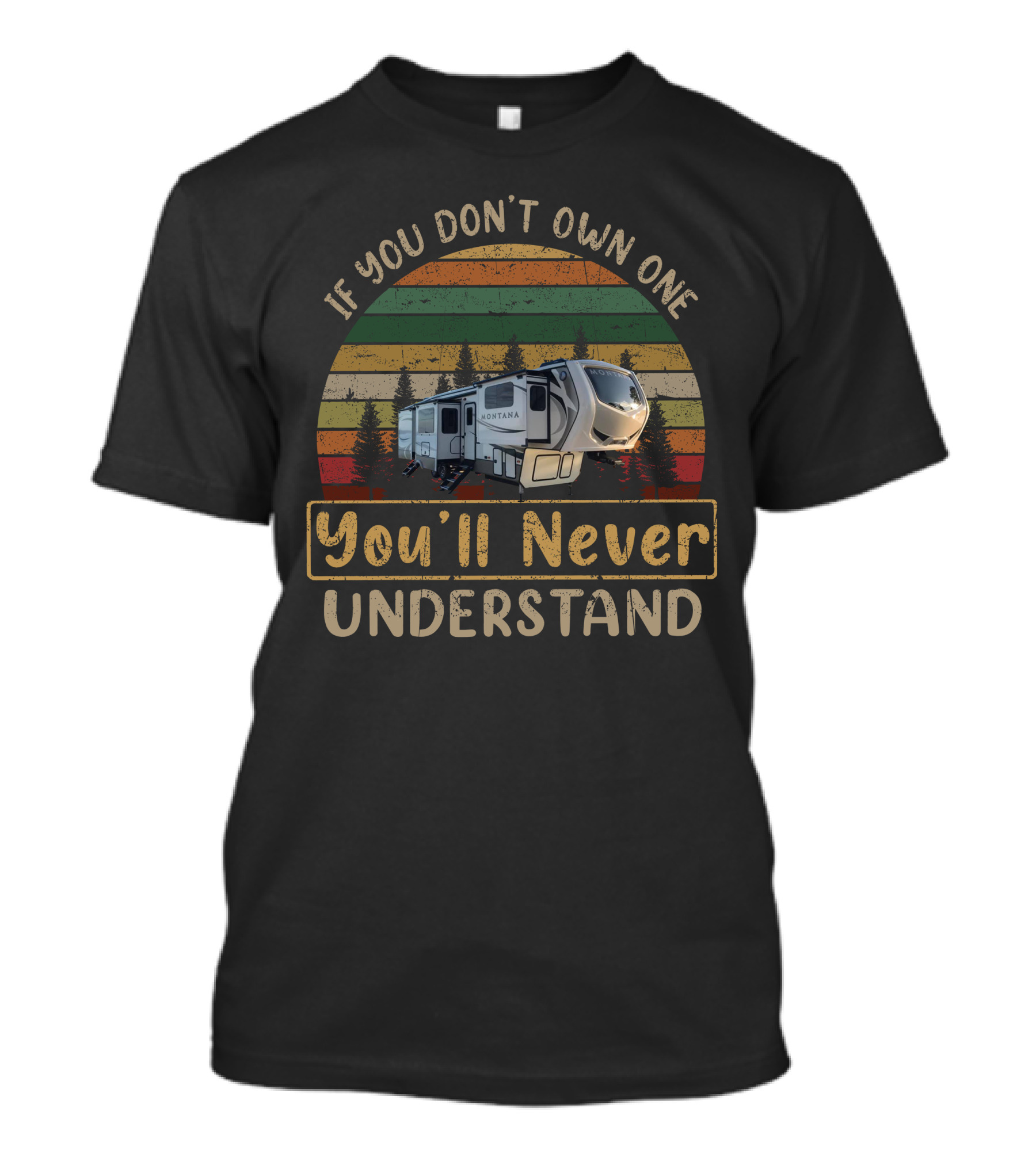 If You Don't Own One Montana You'll Never Understand T-Shirt