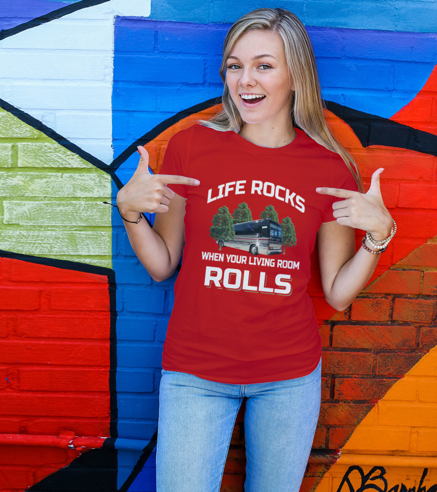 LIFE ROCKS WHEN YOUR LIVING ROOM ROLLS Prevost Angola T-Shirt