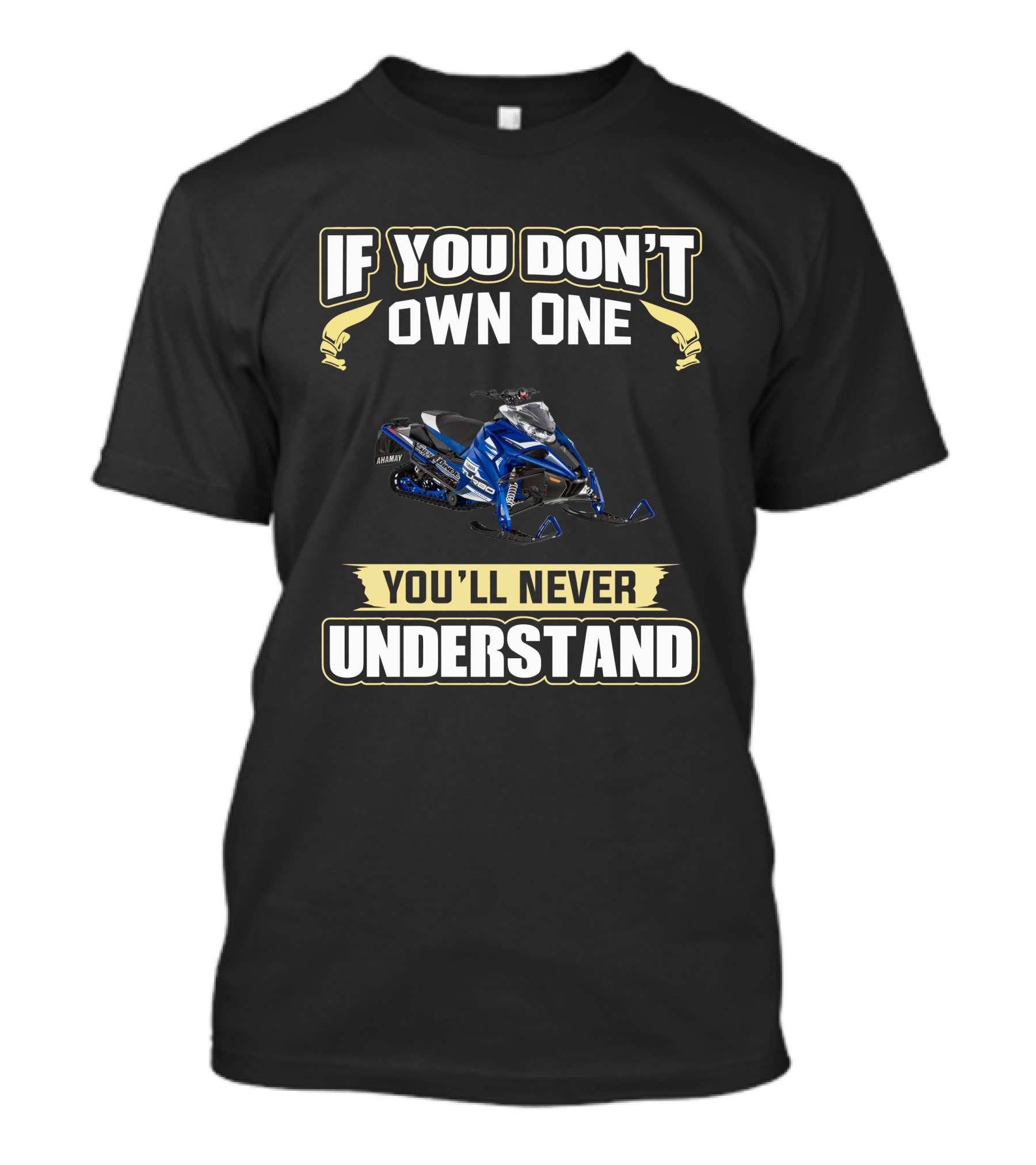 If You Don't Own One Yamaha Sidewinder LTX You'll Never Understand T-Shirt
