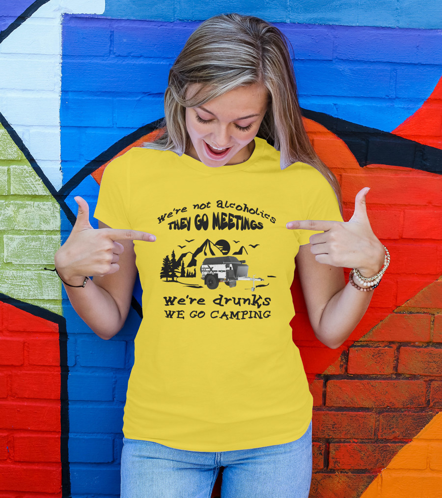 We're Not Alcoholics They Go Meetings We're Drunks We Go Camping Patriot X1H T-Shirt