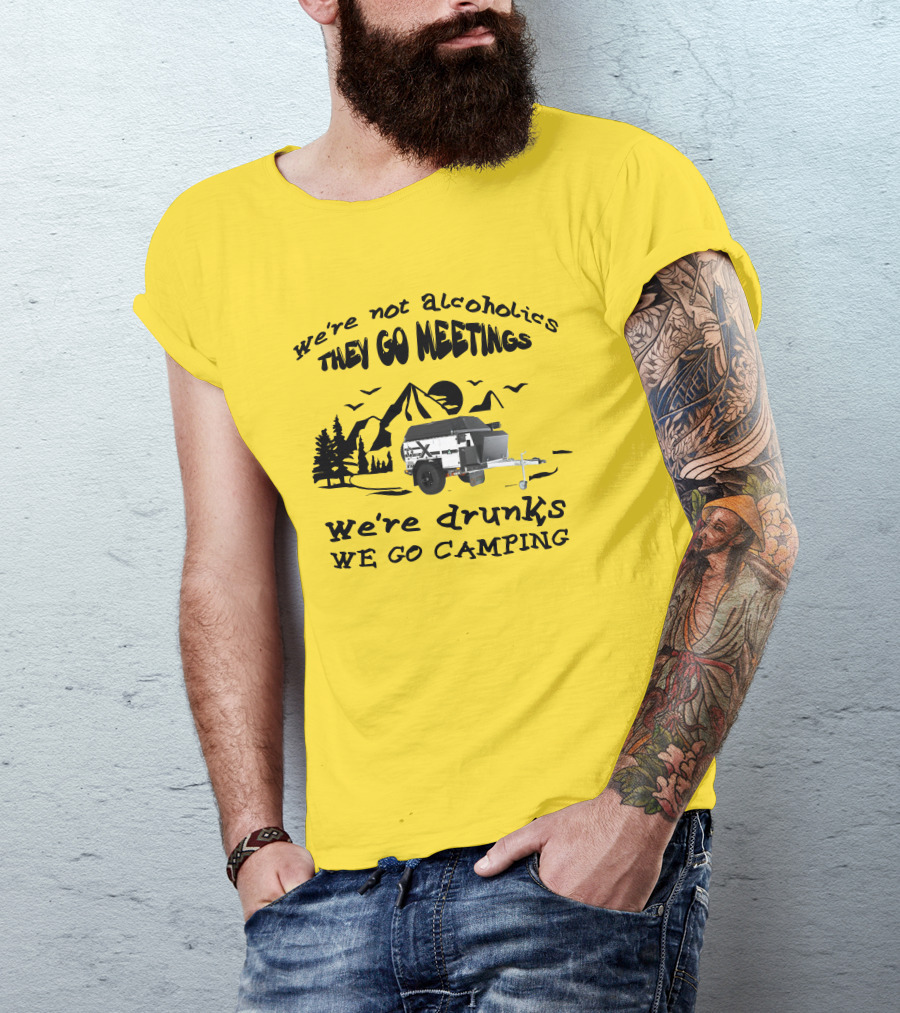 We're Not Alcoholics They Go Meetings We're Drunks We Go Camping Patriot X1H T-Shirt