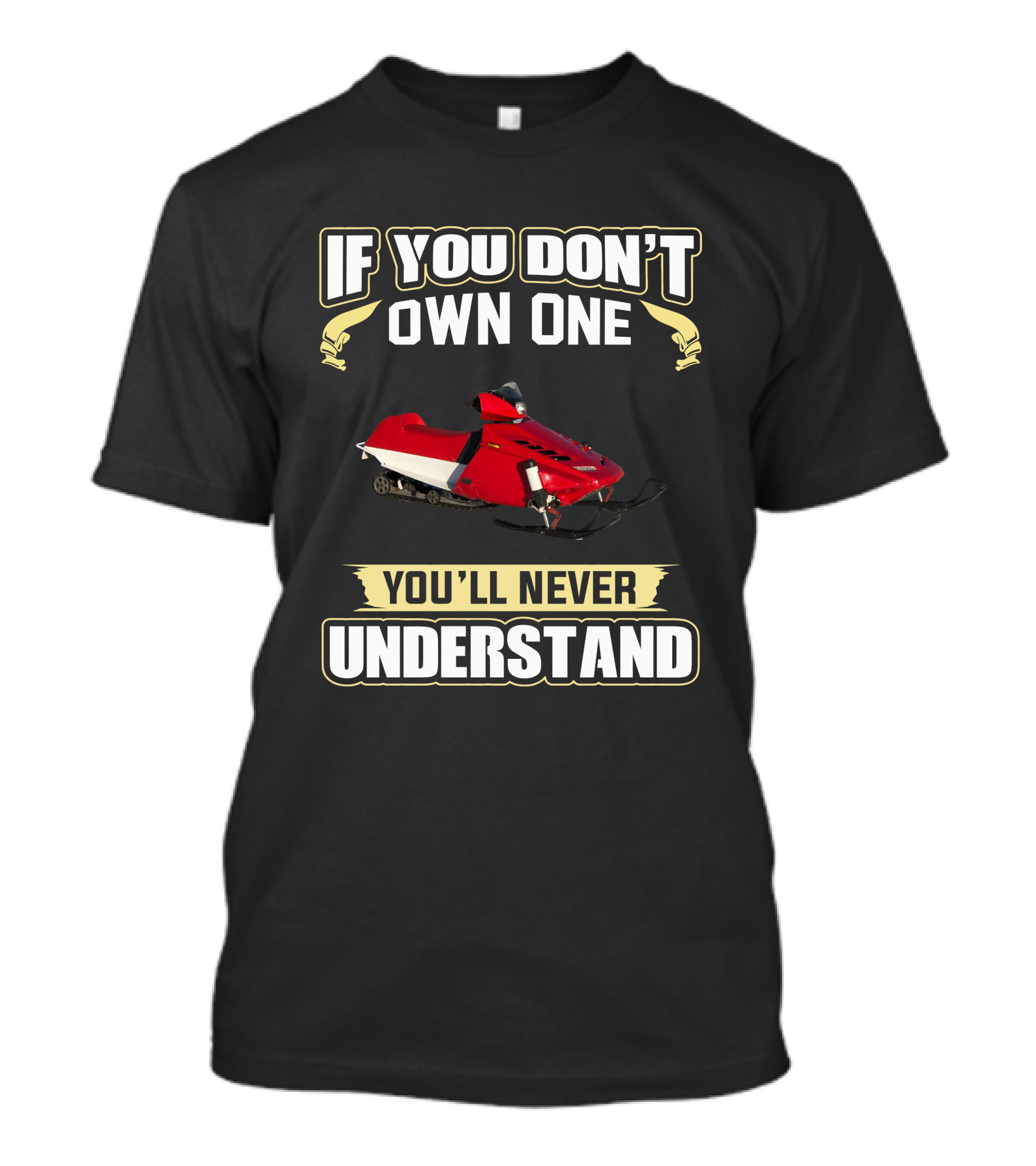 Yamaha Exciter 570 If You Don't Own One You'll Never Understand T-Shirt