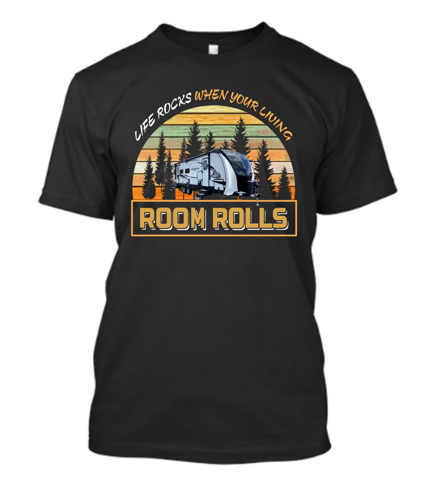 Life Rocks When Your Living Room Rolls Reflection 287RLTS Camper Forest Scene T-Shirt