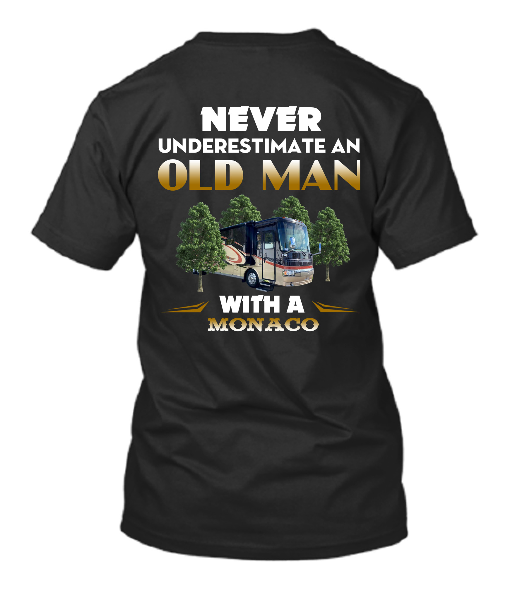 Never Underestimate An Old Man With A Monaco RV T-Shirt