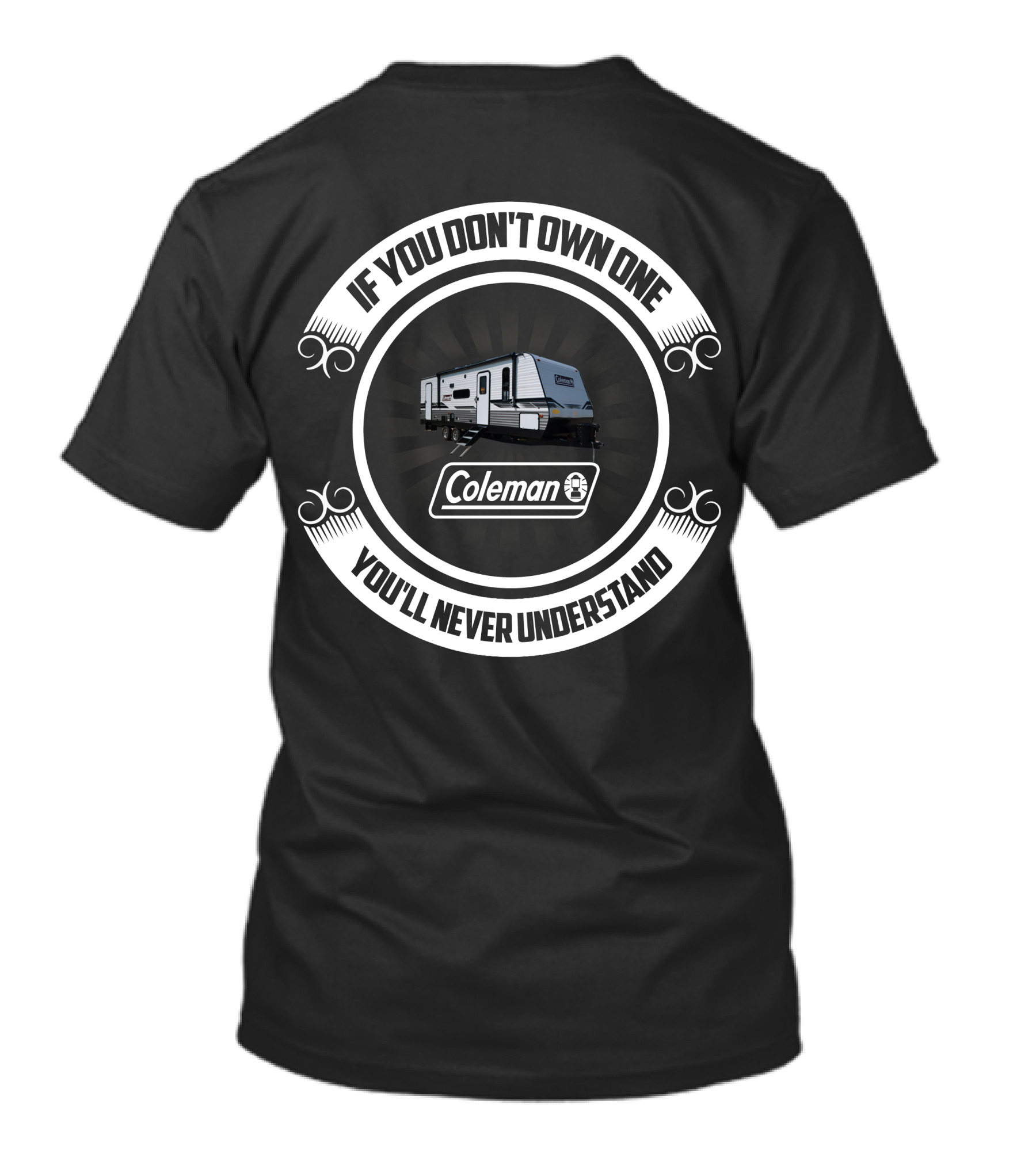 IF YOU DON'T OWN ONE YOU'LL NEVER UNDERSTAND COLEMAN LANTERN T-Shirt