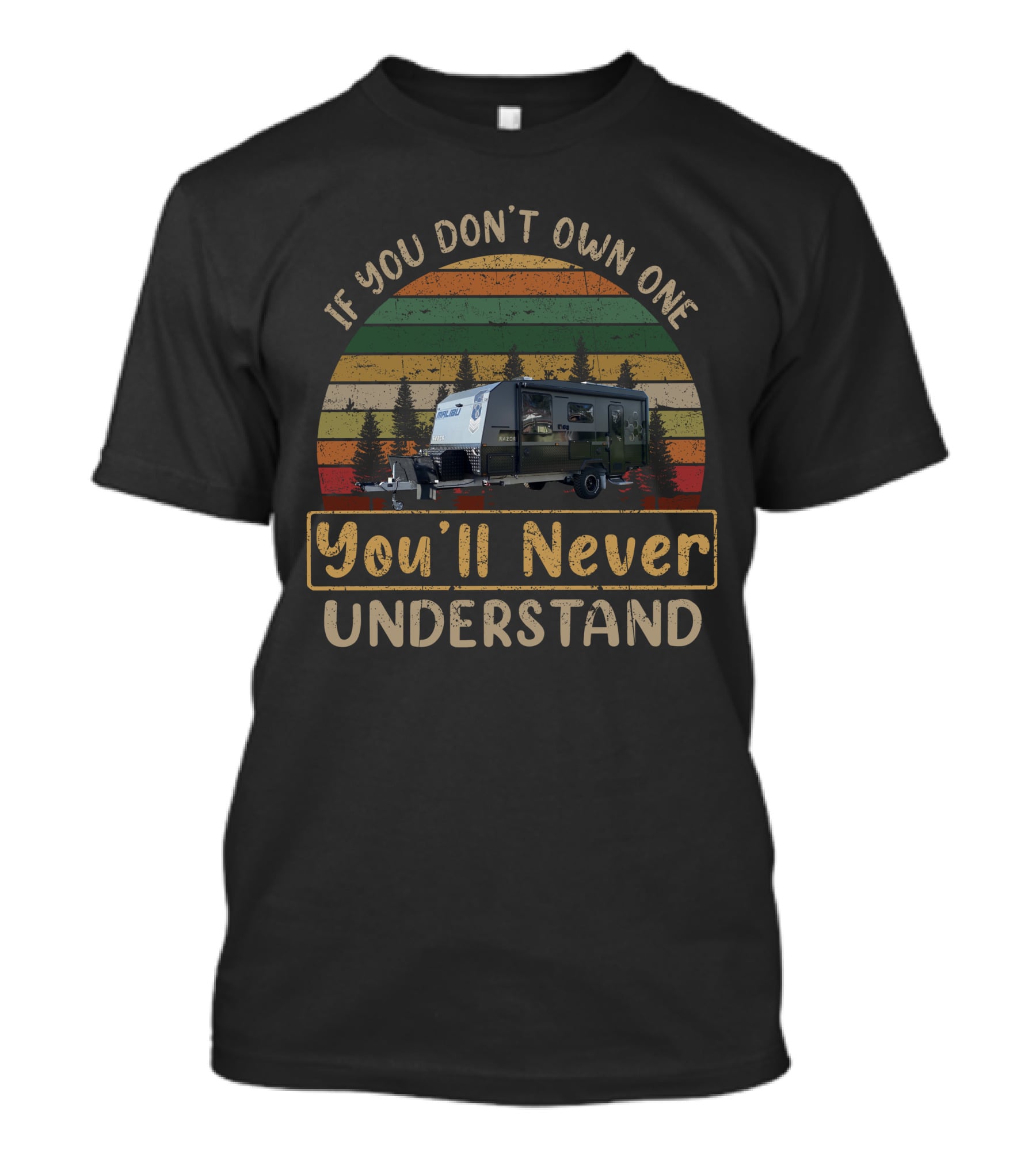 If You Don’t Own One You’ll Never Understand Camper Trailer Vintage Sunset T-Shirt