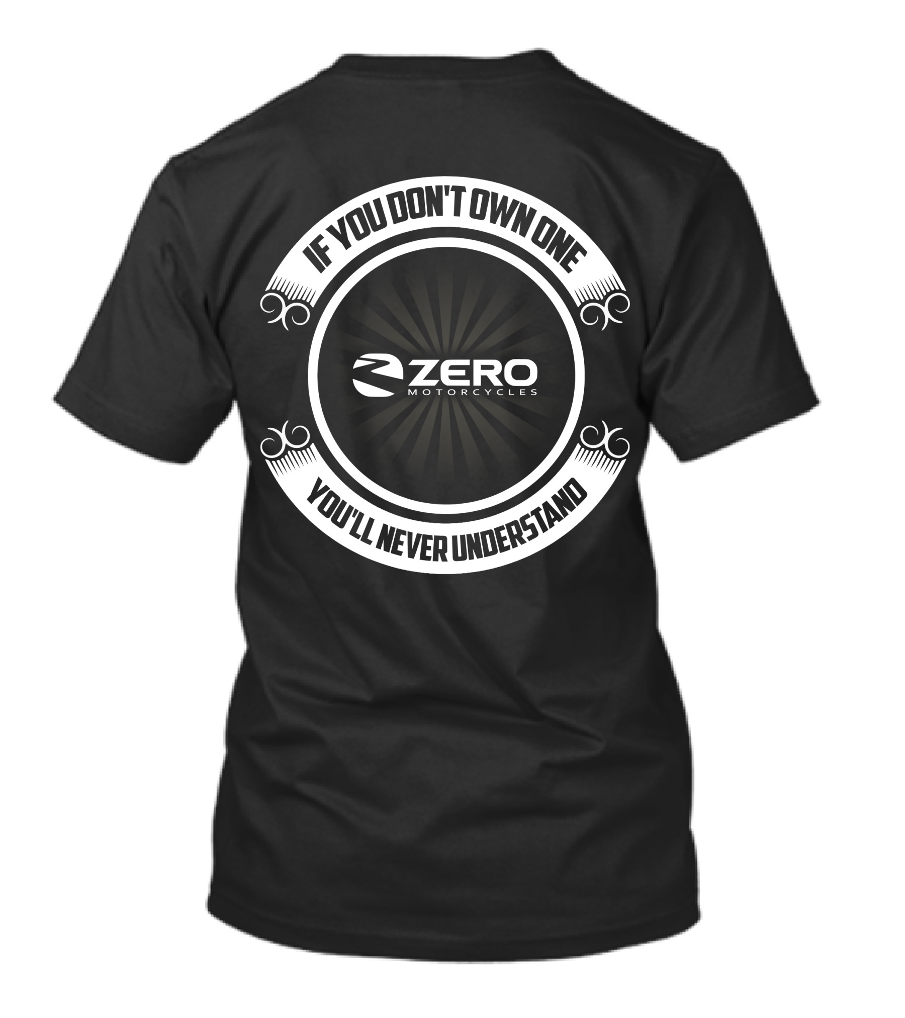 Zero Motorcycles If You Don't Own One You'll Never Understand T-Shirt