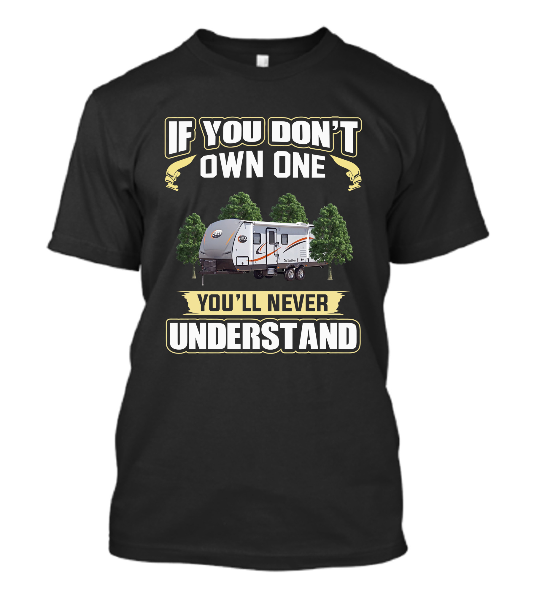 CARAVAN IF YOU DON’T OWN ONE YOU’LL NEVER UNDERSTAND T-Shirt