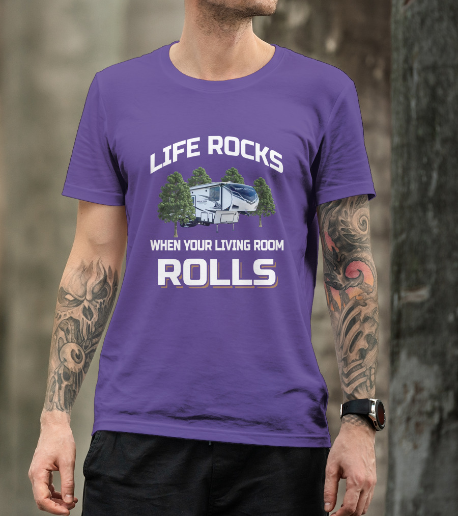 LIFE ROCKS WHEN YOUR LIVING ROOM ROLLS Reflection 295RL T-Shirt