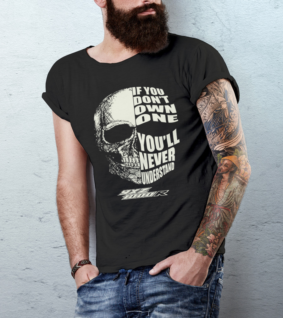 IF YOU DON'T OWN ONE YOU'LL NEVER UNDERSTAND YAMAHA YXZ 1000R T-Shirt