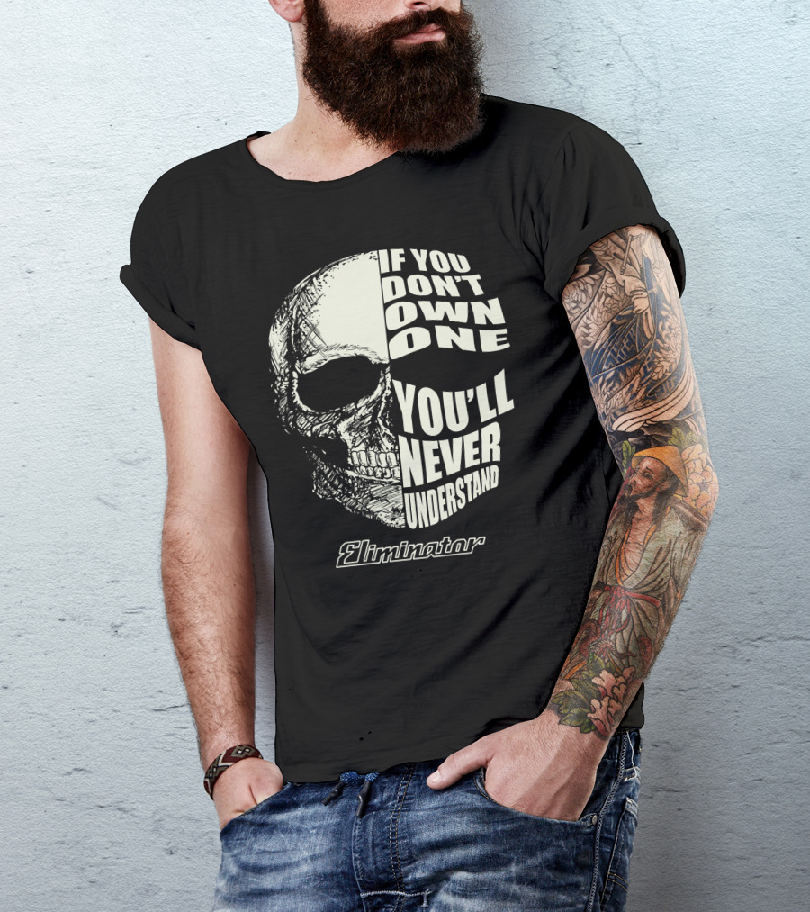 Kawasaki Eliminator If You Don't Own One You'll Never Understand Skull T-Shirt