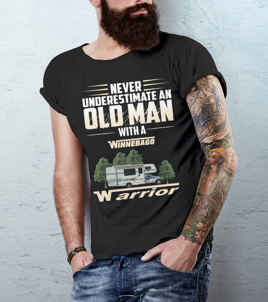 Never Underestimate An Old Man With A Winnebago Warrior T-Shirt