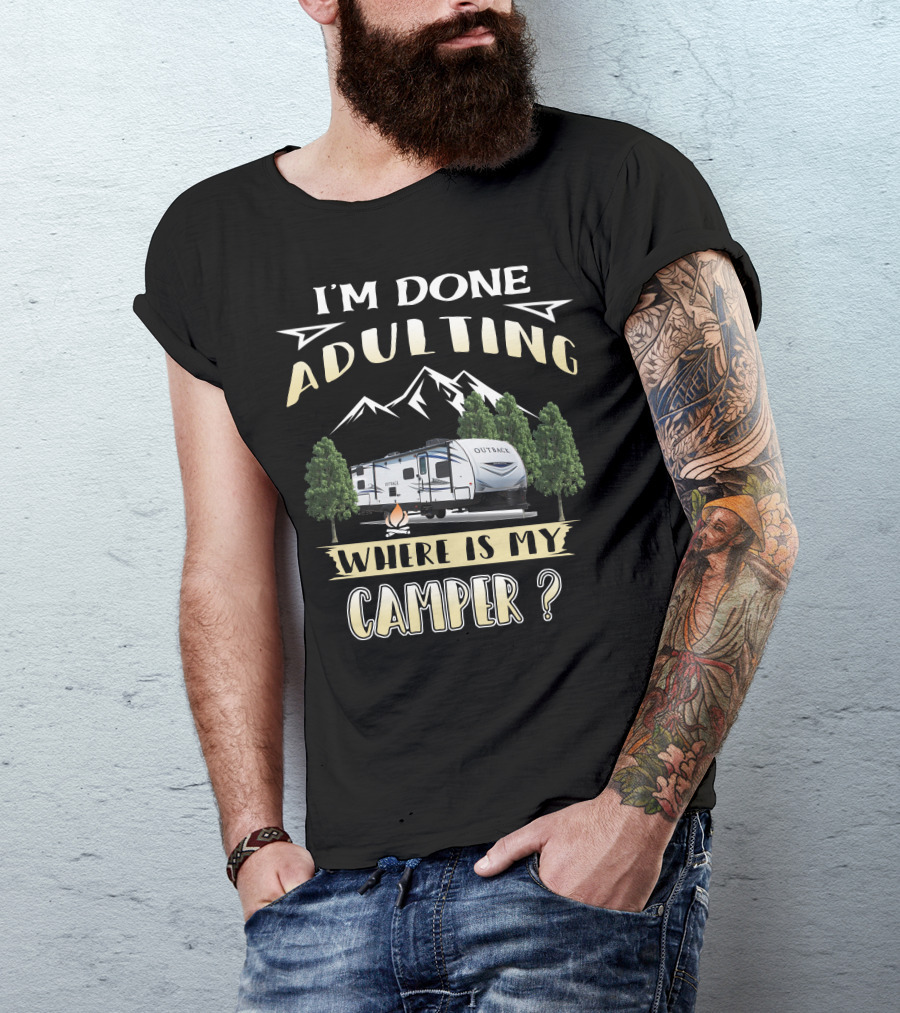 I'm Done Adulting Where Is My Camper Outback 210URS T-Shirt