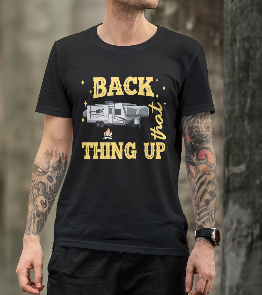 BACK THAT THING UP Hybrid Campers T-Shirt