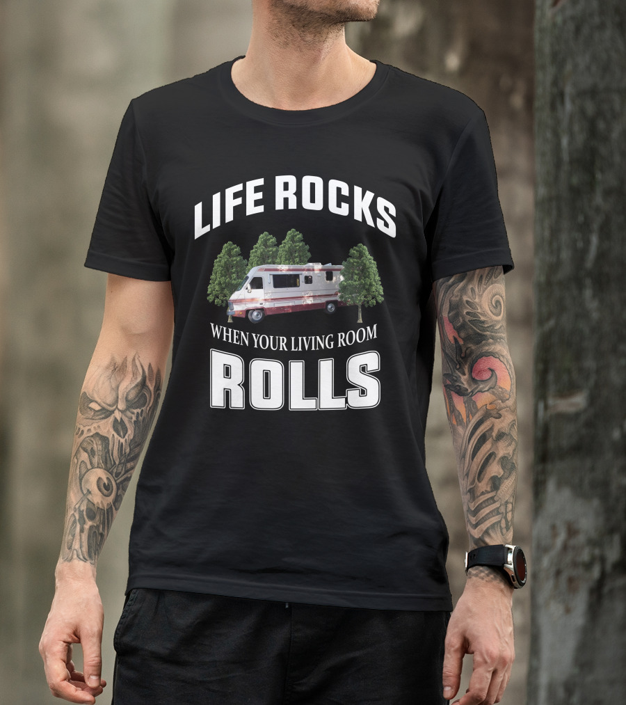 Life Rocks When Your Living Room Rolls Fleetwood Southwind Rv T-Shirt