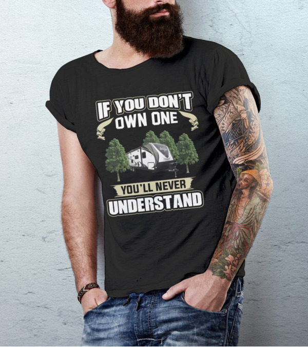 If You Don't Own One You'll Never Understand Grand Design Imagine 2600RB T-Shirt