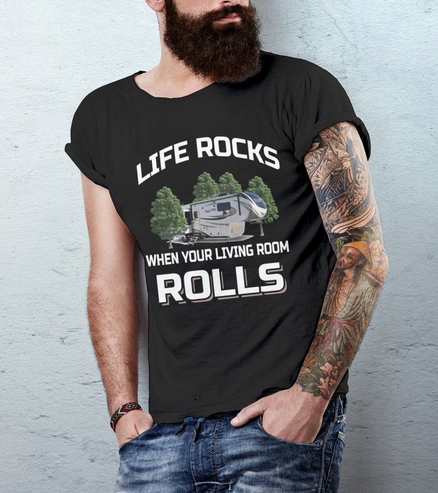 LIFE ROCKS WHEN YOUR LIVING ROOM ROLLS Grand Design 375RES T-Shirt