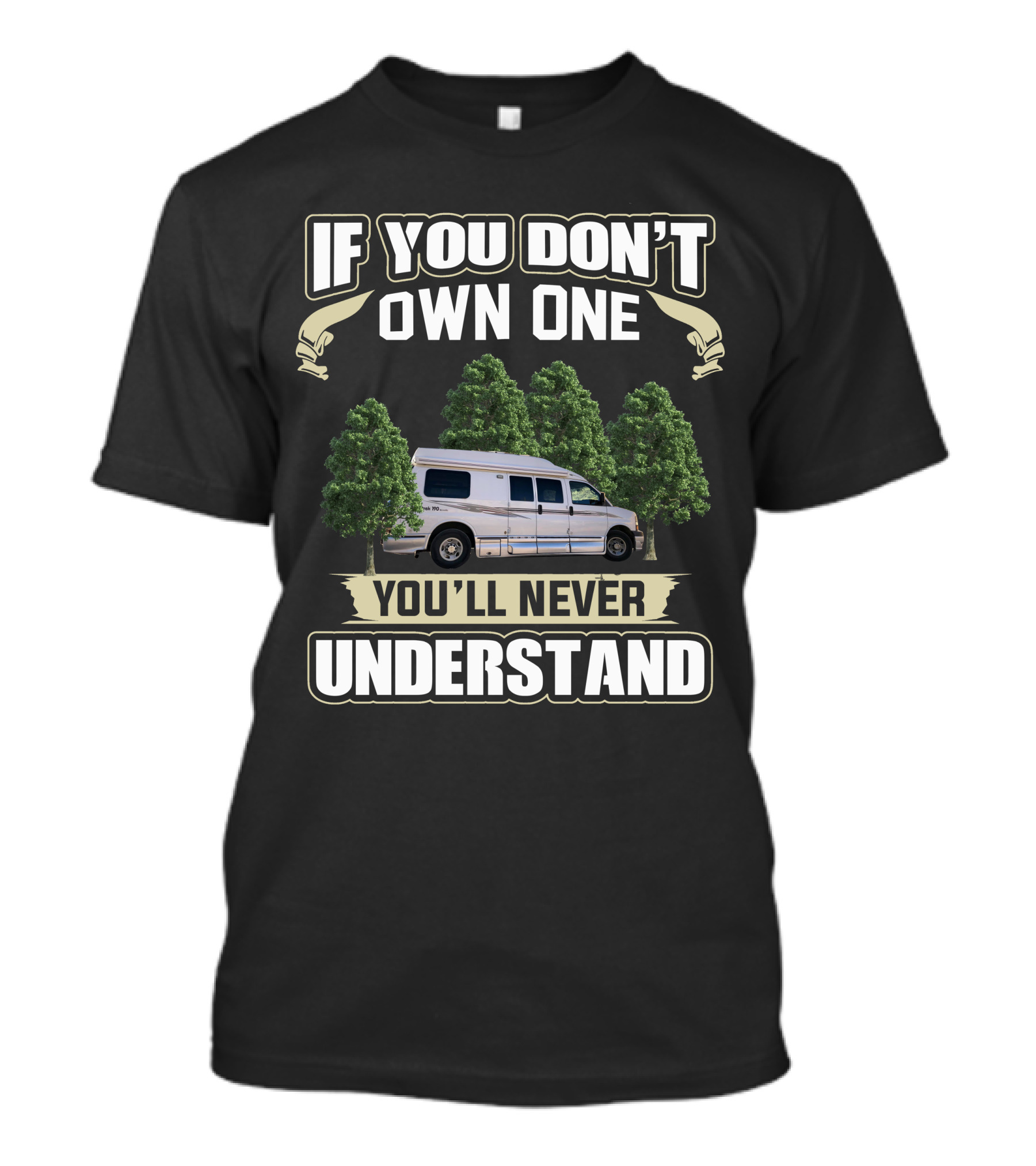 If You Don't Own One You'll Never Understand Roadtrek Chevy T-Shirt