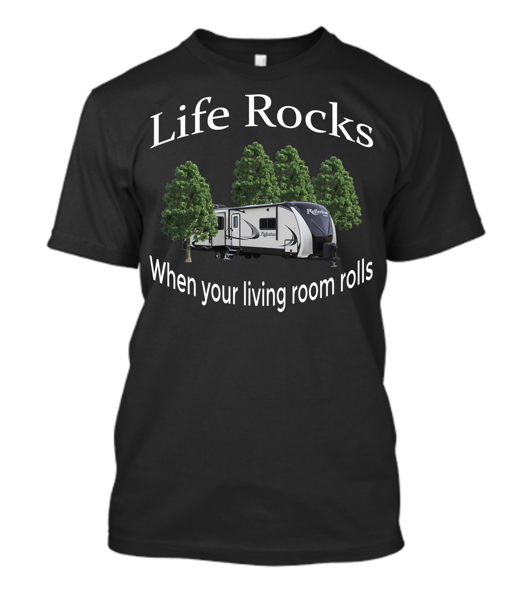 Life Rocks When Your Living Room Rolls Grand Design Reflection 312BHTS T-Shirt