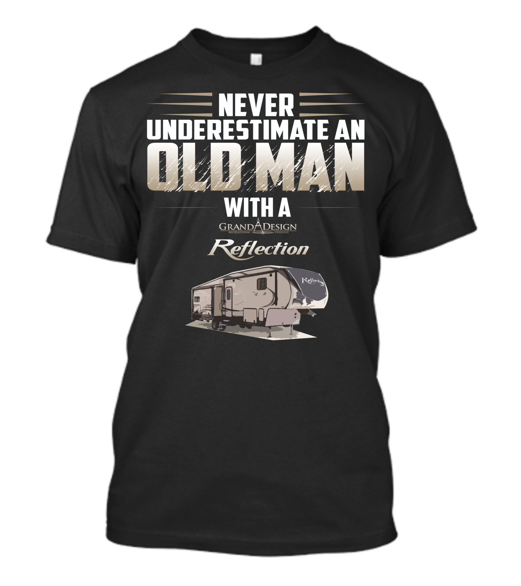 Never Underestimate An Old Man With A Grand Design Reflection 337 RLS T-Shirt
