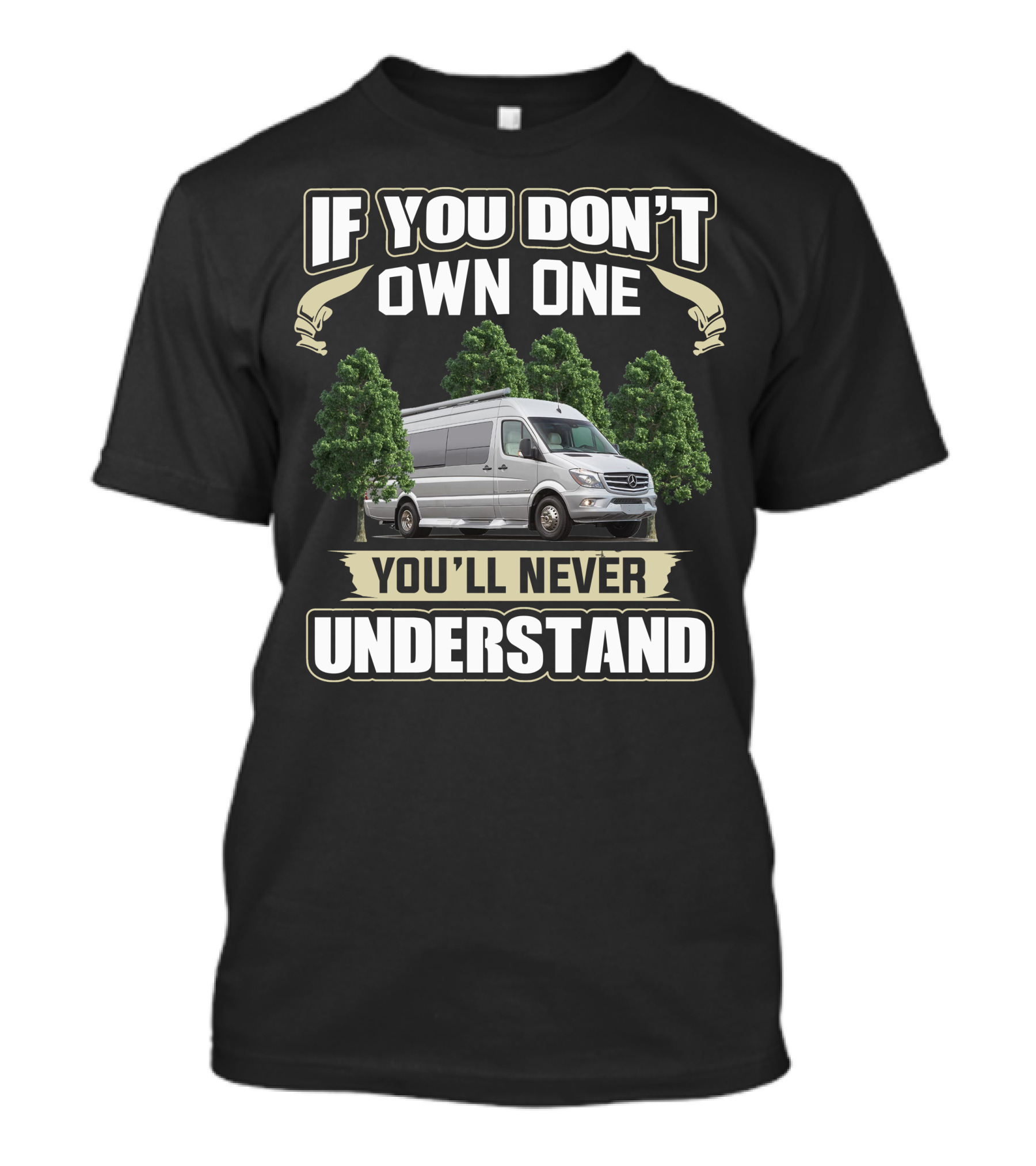 Coachmen Galleria 24T If You Don't Own One You'll Never Understand T-Shirt
