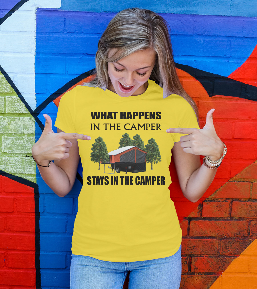 WHAT HAPPENS IN THE CAMPER STAYS IN THE CAMPER Aspen Camper T-Shirt