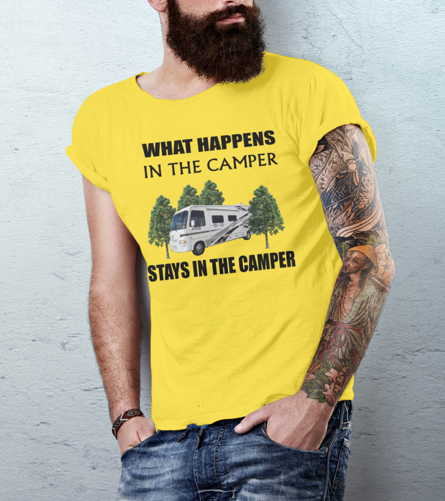 WHAT HAPPENS IN THE CAMPER STAYS IN THE CAMPER 2007 Outlaw Toy Hauler RV T-Shirt