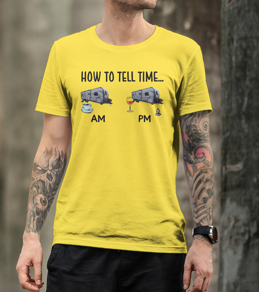 How To Tell Time Forest River Rockwood Ultra Lite AM Coffee PM Wine Campfire T-Shirt