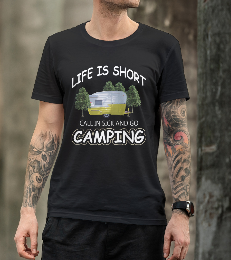 Life Is Short Call In Sick And Go Camping Vintage Shasta Trailers T-Shirt