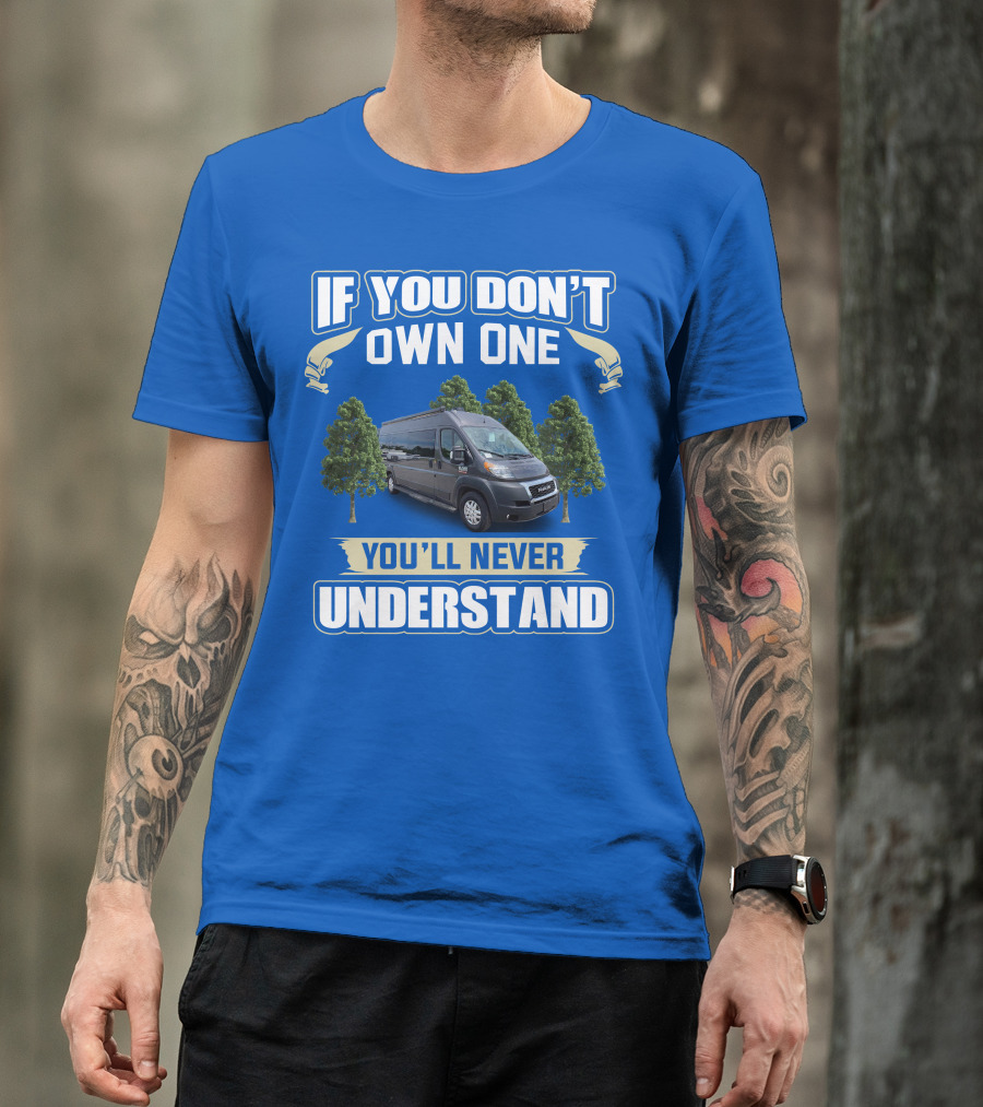 If You Don't Own One You'll Never Understand Sequence By Thor Motor Coach T-Shirt